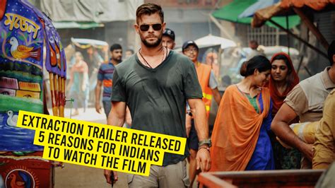 Extraction Trailer Released: 5 Reasons For Indians To Watch The Film