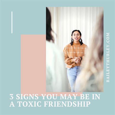 3 signs you may be in a toxic friendship - Bailey T. Hurley