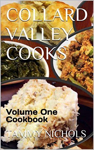 Collard Valley Cooks: Volume One Cookbook by Tammy Nichols | Goodreads