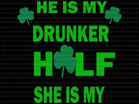 He is my drunker half she is my svg, He is my drunker half she is my, st patrick day svg ...