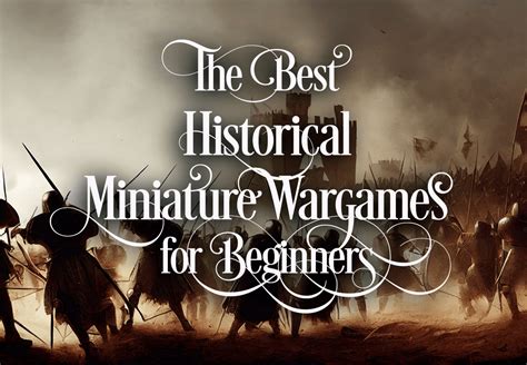 The 7 Best Historical Miniature Wargames for Beginners - The Wargame Explorer