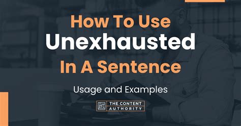 How To Use "Unexhausted" In A Sentence: Usage and Examples