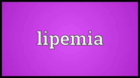 Lipemia Meaning - YouTube