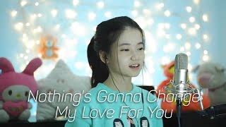 Nothings Gonna Change My Love For You Shania Yan Cover Lagu Mp3 & Video ...