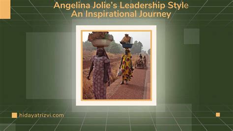 Angelina Jolie Leadership Style: An Inspirational Journey