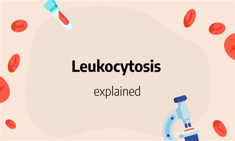 Leukocytosis: definition, causes, symptoms and treatments