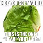 Lettuce Get Some Head Meme Generator - Imgflip