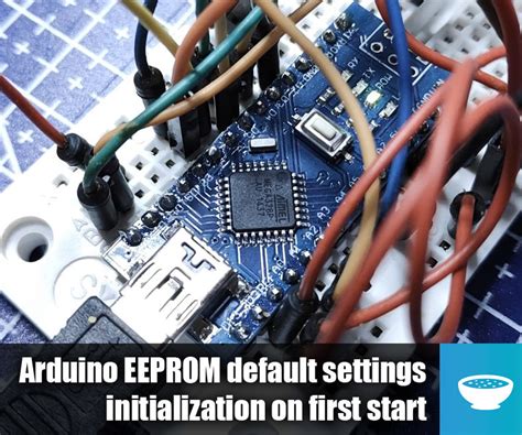 Arduino EEPROM Settings Initialization : 5 Steps - Instructables