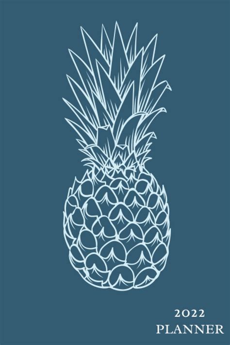 Buy 2022 Planner: Pineapple Design Gray/Blue 2022 Weekly and Monthly Planner that includes lined ...
