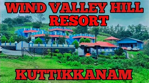 Wind Valley Hill Resort In Kuttikkanam | | Kuttikkanam Resort | | Kochu Kavanadu Vlogs | | - YouTube