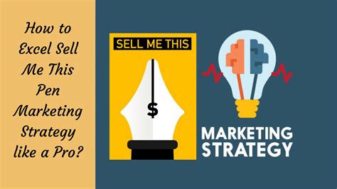 How To Excel Sell Me This Pen Marketing Strategy Like A Pro?