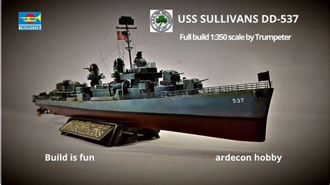 USS Sullivans DD-537, 1:350 scale by Trumpeter - YouTube