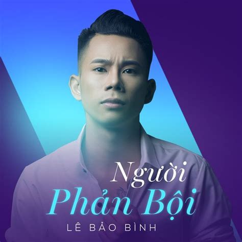 Người Phản Bội - Lê Bảo Bình - NhacCuaTui