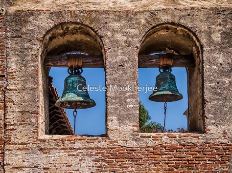 "Mission Bells at San Juan Capistrano" by Celeste Mookherjee | Redbubble