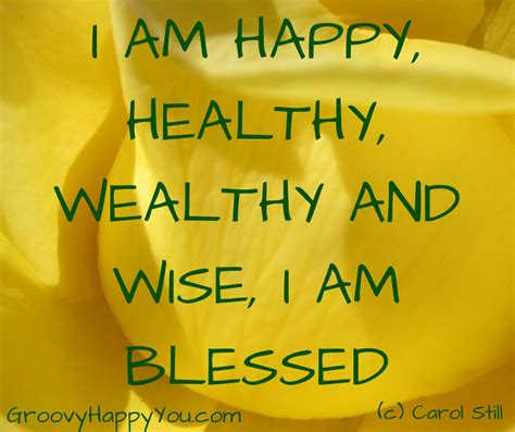 I Am Happy Healthy Wealthy Wise I AM Blessed – Groovy Happy You