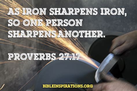 As Iron Sharpens Iron, So One Person Sharpens Another – Bible Inspirations