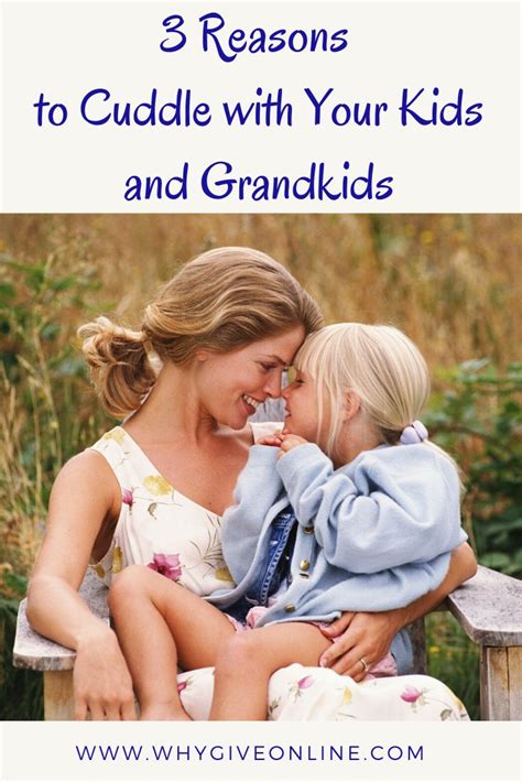 3 Reasons to Cuddle with Your Kids and Grandkids - Why Give? | Daughter love quotes, Love mom ...