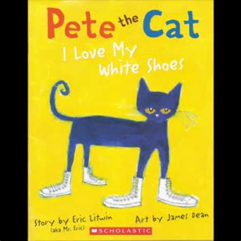 Pete the Cat I Love My White Shoes - Song and Book