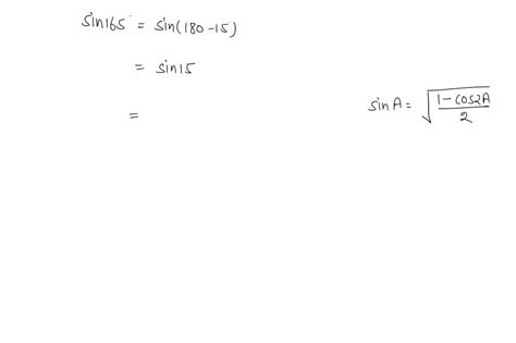 SOLVED:Use a half-angle identity to find each exact value. \sin 165^{\circ}