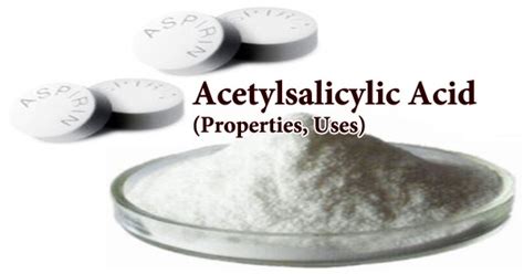 Acetylsalicylic Acid (Properties, Uses) - Assignment Point