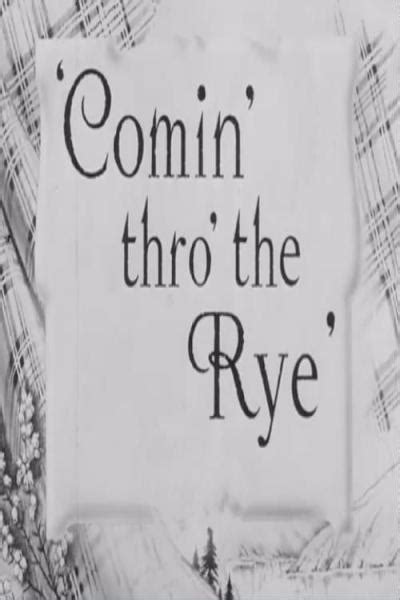 Comin' Thro the Rye | Kino und Co.