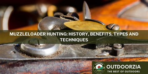 Muzzleloader Hunting: History, Benefits, Types & Techniques