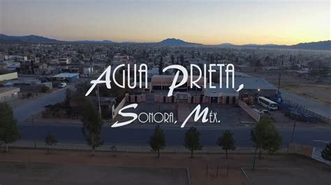 AGUA PRIETA DESDE EL CIELO - YouTube