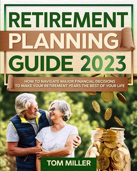 Retirement Planning Guide 2023: A Comprehensive and Practical Resource for Planning a ...