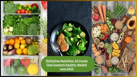 Nighttime Nutrition: 10 Foods That Support Healthy Weight Loss 2023