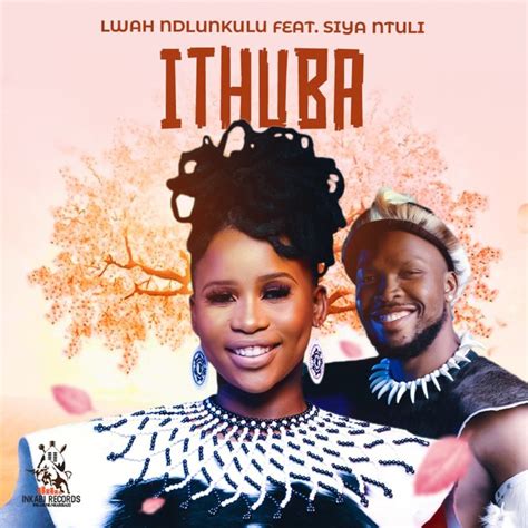 Lwah Ndlunkulu - Ithuba ft. Siya Ntuli (MP3 Download) Lyrics