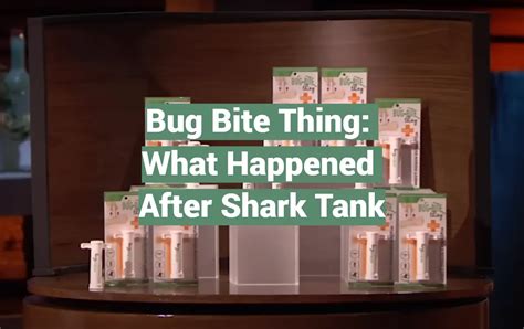 Bug Bite Thing: What Happened After Shark Tank - SharkTankWiki