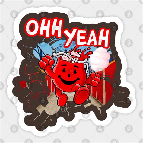 Ohh Yeah Kool Aid Man - Oh Yeah Macho Man Kool Aid - Sticker | TeePublic