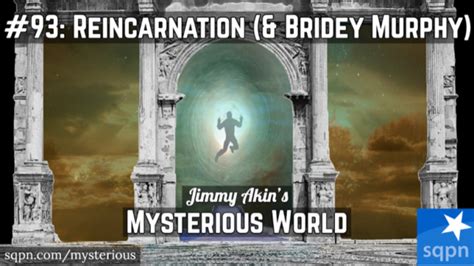 Reincarnation (& Bridey Murphy) – Jimmy Akin’s Mysterious World – Jimmy Akin