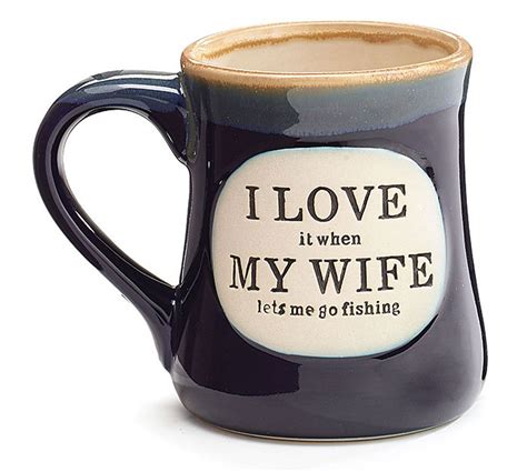 funny coffee mugs and mugs with quotes: I LOVE it when MY WIFE lets me go fishing MUG