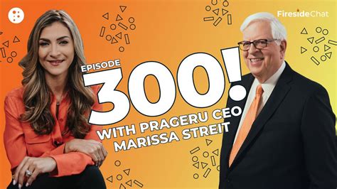 Fireside Chat Ep. 300 — PragerU Is Now in Schools with PragerU CEO Marissa Streit | Fireside ...