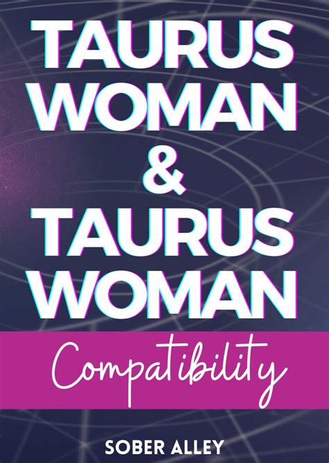 Are Taurus Woman And Taurus Woman Compatible? – Sober Alley