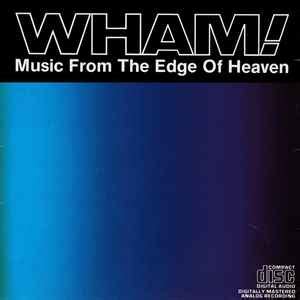 Wham! – Music From The Edge Of Heaven (1986, CD) - Discogs