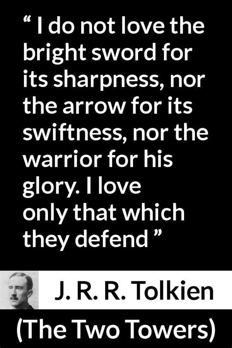 J. R. R. Tolkien quote about protection from The Two Towers | Tolkien ...