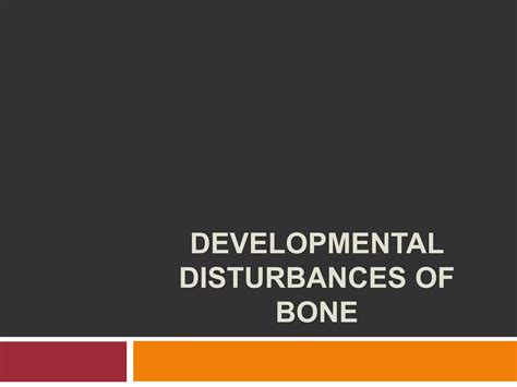 Developmental disturbances of bone 2 | PPT