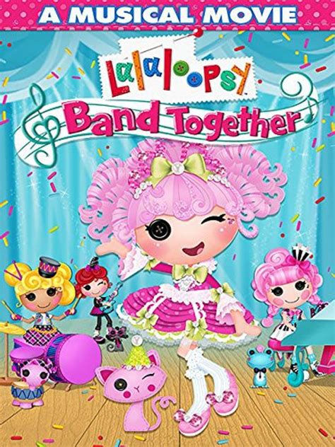 Lalaloopsy: Band Together (2015) - Watch on Prime Video or Streaming ...