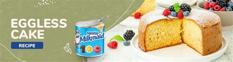 Eggless Cake Recipe, How to Make Eggless Cake | Milkmaid