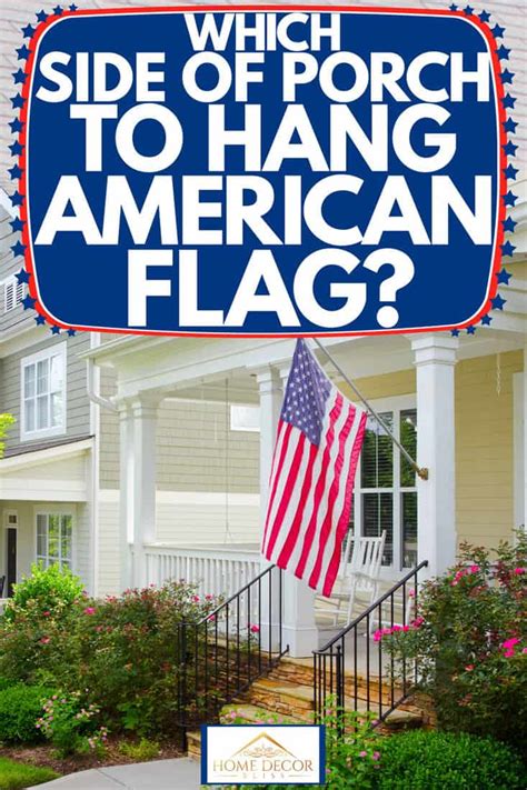 How To Hang A Flag On Front Porch - About Flag Collections