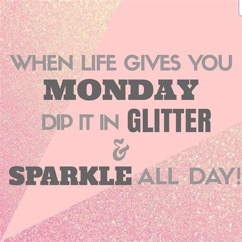 When life gives you Monday, dip it in glitter and sparkle all day. www.aurainpink.com #aurainpin ...