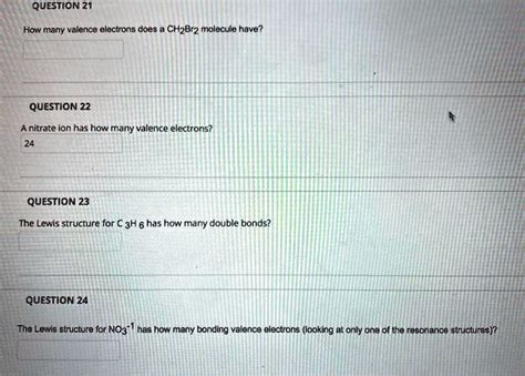 SOLVED: QUESTION 21 How many valence electrons does the CH2Br2 molecule have? QUESTION 22 How ...