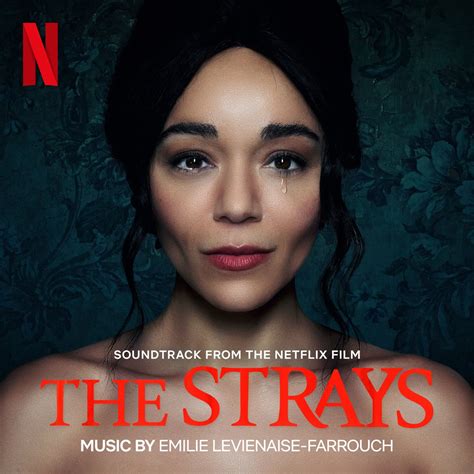 ‎The Strays (Soundtrack from the Netflix Film) - Album by Emilie Levienaise-Farrouch - Apple Music