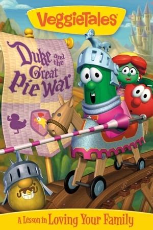 VeggieTales: Duke and the Great Pie War (2005) — The Movie Database (TMDB)