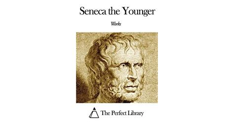 Works of Seneca the Younger by Seneca