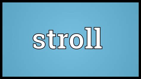 Stroll Meaning - YouTube