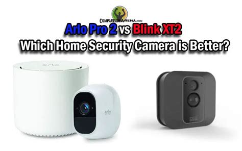 Arlo Pro 2 vs Blink XT2: Which Home Security Camera is Better?