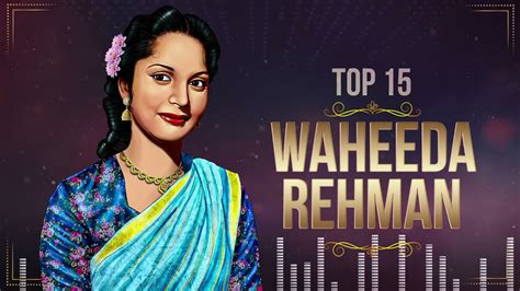 Top 15 Hits - Waheeda Rehman | Waheeda Rehman | Bollywood Songs | Jukebox Hits - YouTube